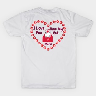 I Love You More Than My Cat T-Shirt